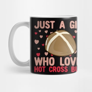 Just A Girl Who Loves Hot Cross Buns Mug